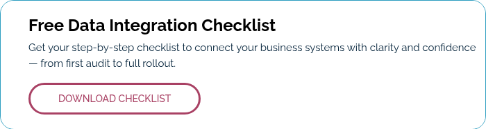 Free Data Integration Checklist Get your step-by-step checklist to connect your business systems with clarity and confidence — from first audit to full rollout.