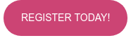 REGISTER TODAY!