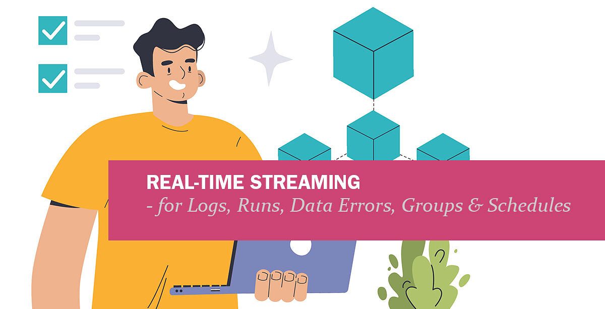 Comment surveiller en temps réel les Logs, Runs, Data Errors, Groups & Schedules ?