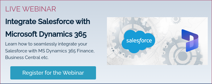 LIVE WEBINAR Integrate Salesforce with Microsoft Dynamics 365 Learn how to seamlessly integrate your Salesforce with MS Dynamics 365 Finance, Business Central etc. &nbsp;